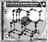 BLUE4COLDRED4WARM - A Taste of Beluga Recordings