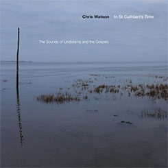 In St Cuthbert's Time: The Sound of Lindisfarne and the Gospels