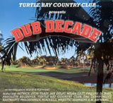 Turtle Bay Country Club Presents Dub Decade