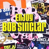 Enjoy Bob Sinclar The Mixes