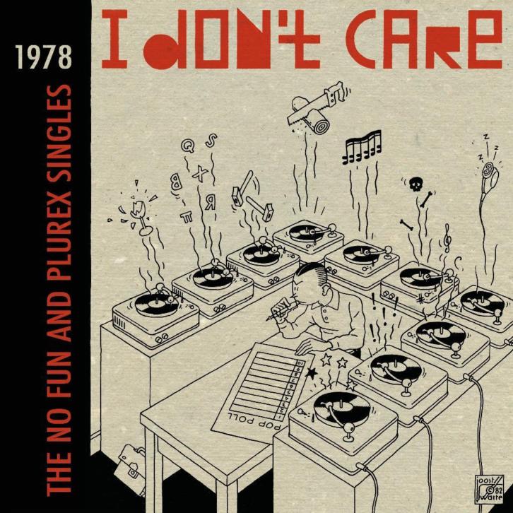I Don't Care: The No Fun and Plurex Singles
