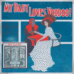 My Baby Loves Voodoo!